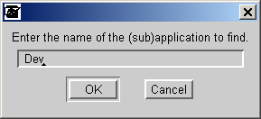 Find (sub)application dialog box. The name of an application or subapplication is entered into the text entry field.