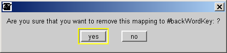 Dialog Box: Are you sure that you want to remove this mapping to #backWordKey: ?  --- yes | no